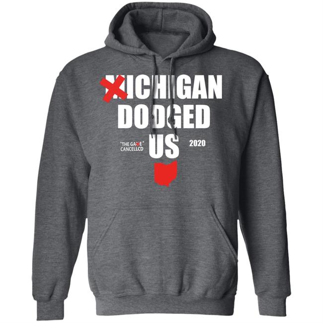 Michigan Dodged Us Shirt Michigan Dodged The Game Cancelled Us 2020 Shirt Michigan Dodged Us Shirt Michigan Dodged The Game Cancelled Us 2020 Shirt