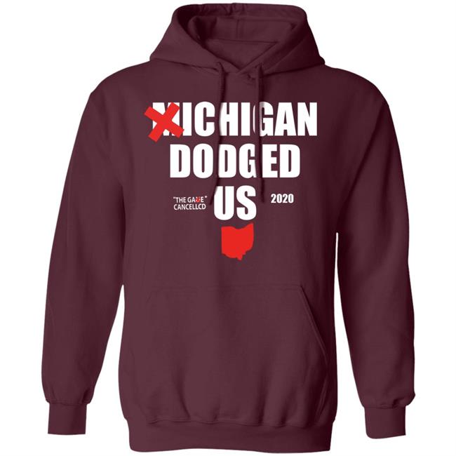 Michigan Dodged Us Shirt Michigan Dodged The Game Cancelled Us 2020 Shirt Michigan Dodged Us Shirt Michigan Dodged The Game Cancelled Us 2020 Shirt