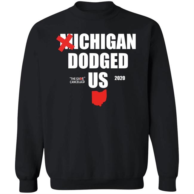 Michigan Dodged Us Shirt Michigan Dodged The Game Cancelled Us 2020 Shirt Michigan Dodged Us Shirt Michigan Dodged The Game Cancelled Us 2020 Shirt
