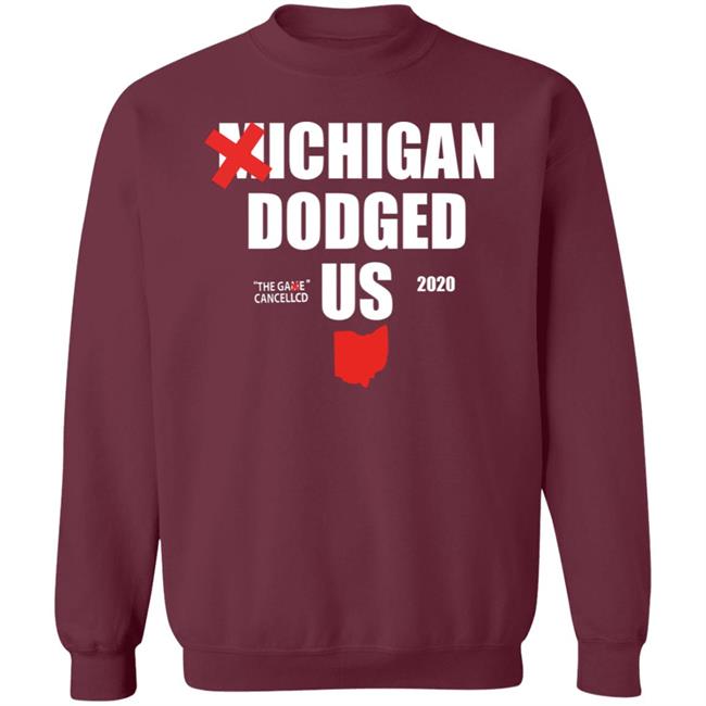 Michigan Dodged Us Shirt Michigan Dodged The Game Cancelled Us 2020 Shirt Michigan Dodged Us Shirt Michigan Dodged The Game Cancelled Us 2020 Shirt