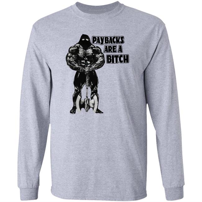 Paybacks Are A Bitch Shirt Gobletgrotto