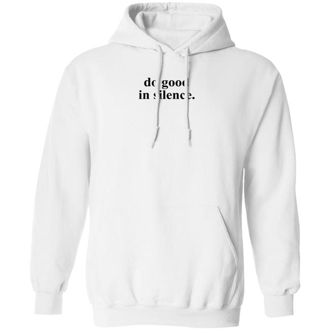 Do Good In Silence Hoodie Dogoodinsilence Merch Thanasis Ante
