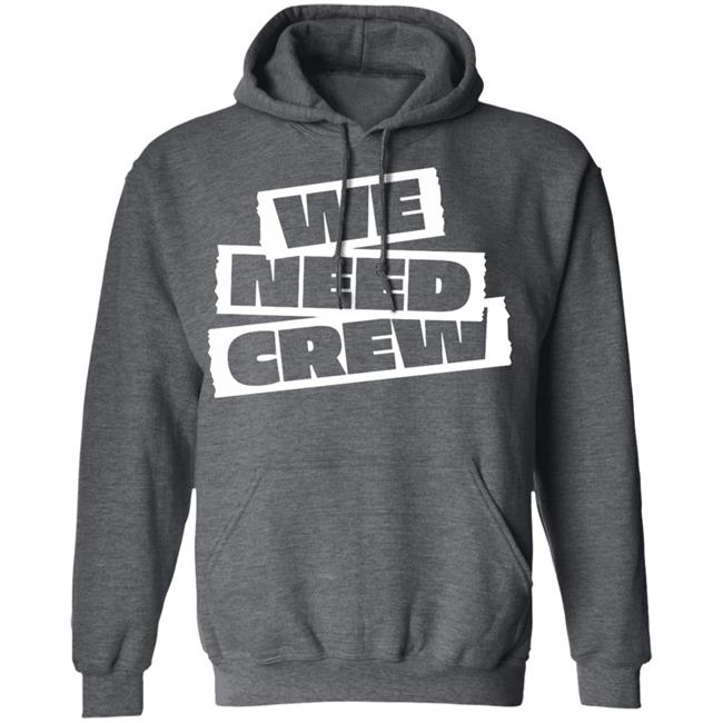 WE NEED CREW TEE BLACK Hoodie Sweatshirt WE NEED CREW TEE BLACK Hoodie Sweatshirt