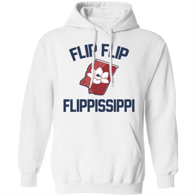 plipflip shirt The Flip, Flip, Flippissippi Hoodie plipflip shirt The Flip, Flip, Flippissippi Hoodie