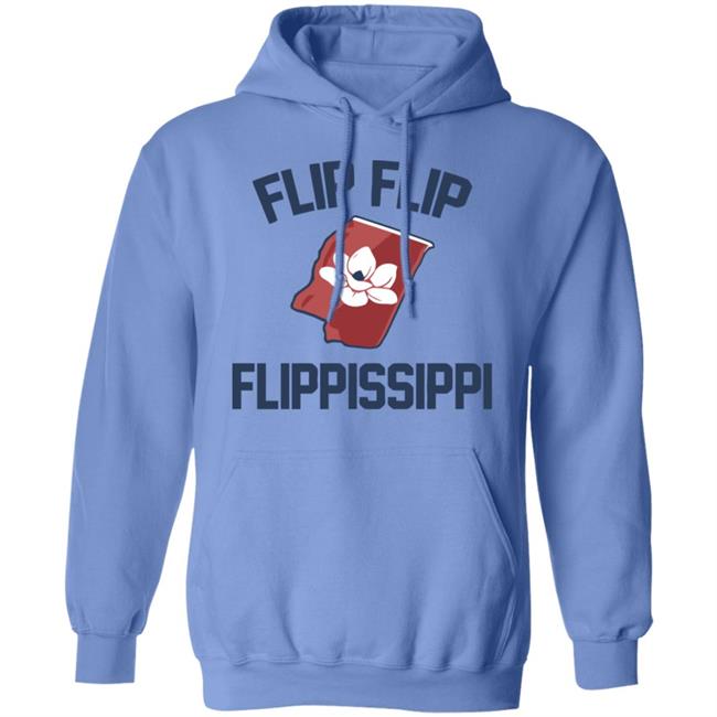 plipflip shirt The Flip, Flip, Flippissippi Hoodie plipflip shirt The Flip, Flip, Flippissippi Hoodie