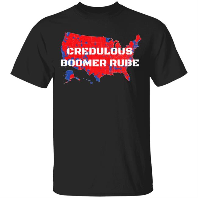 Credulous Boomer Rube T Shirt Credulous Boomer Rube T Shirt Trump 2020