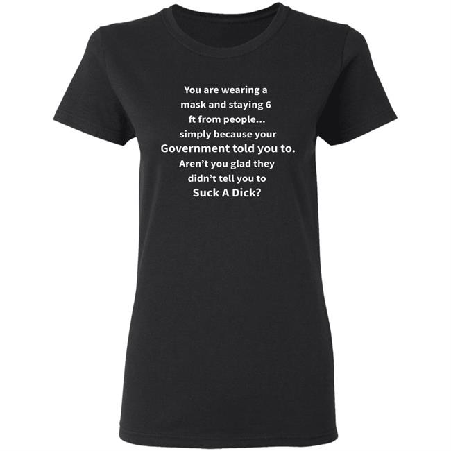 You Are Wearing A Mask And Staying 6 Ft From Shirt You’Re Wearing A Mask And Staying 6Ft From People Hoodie You Are Wearing A Mask And Staying 6 Ft From Shirt You’Re Wearing A Mask And Staying 6Ft From People Hoodie