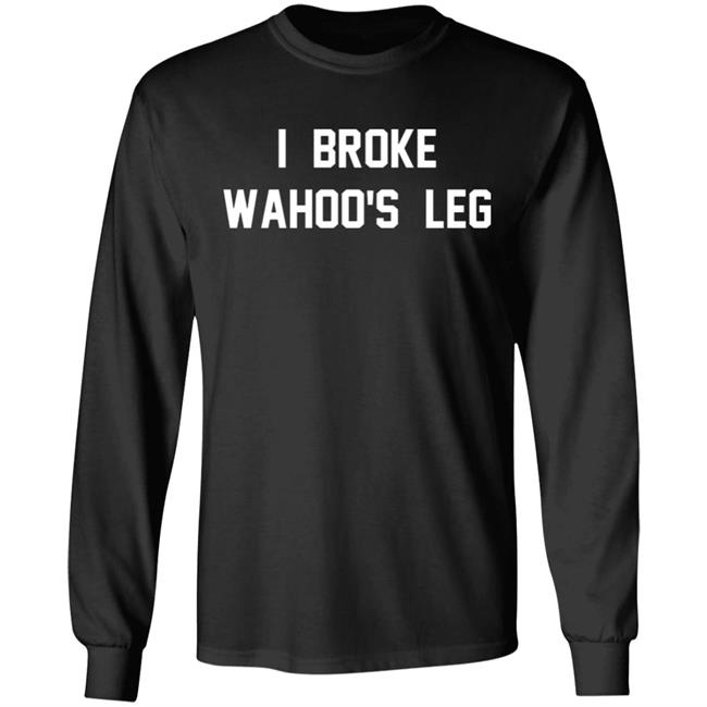 I Broke Wahoo's Leg T Shirt Greg The Hammer Valentine: I Broke Wahoo's Leg Shirt I Broke Wahoo's Leg T Shirt Greg The Hammer Valentine: I Broke Wahoo's Leg Shirt