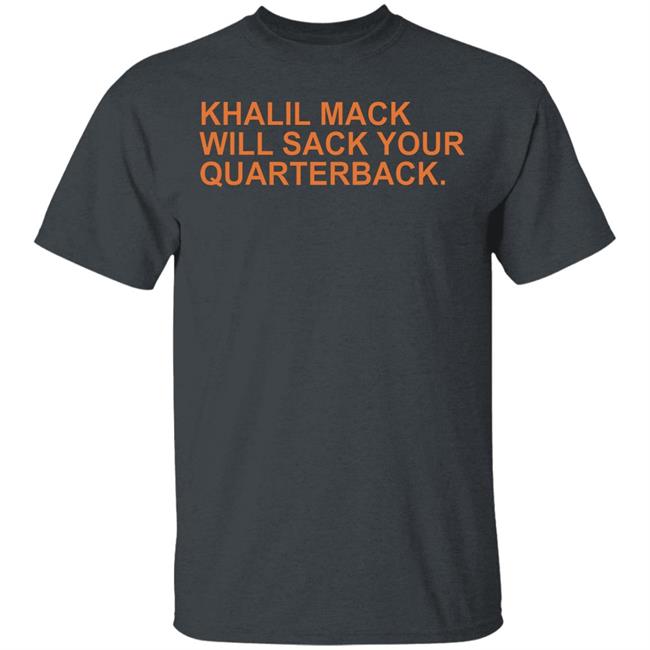 Khalil Mack Will Sack Your Quarterback Shirt Khalil Mack Will Sack Your Quarterback Black Shirt Hoodie Khalil Mack Will Sack Your Quarterback Shirt Khalil Mack Will Sack Your Quarterback Black Shirt Hoodie