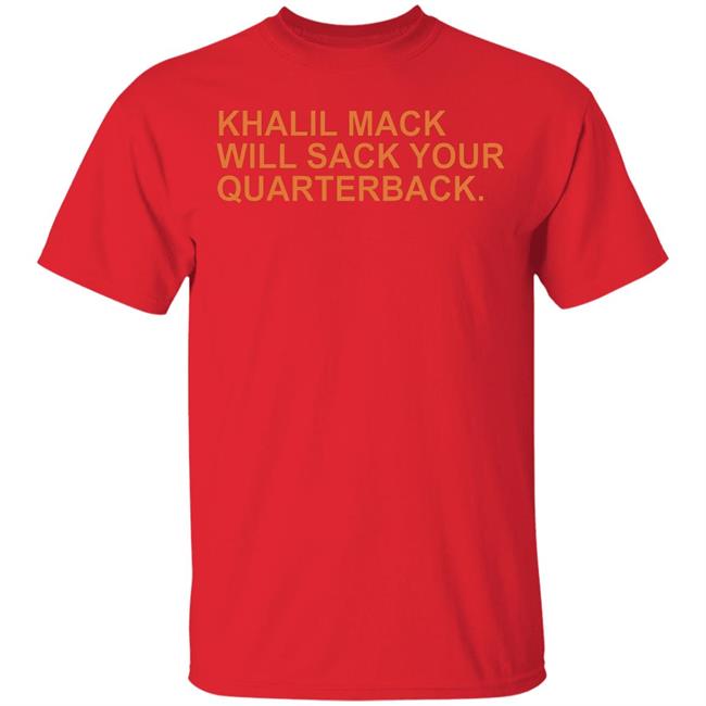 Khalil Mack Will Sack Your Quarterback Shirt Khalil Mack Will Sack Your Quarterback Black Shirt Hoodie Khalil Mack Will Sack Your Quarterback Shirt Khalil Mack Will Sack Your Quarterback Black Shirt Hoodie