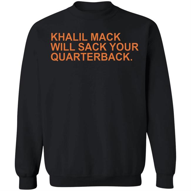 Khalil Mack Will Sack Your Quarterback Shirt Khalil Mack Will Sack Your Quarterback Black Shirt Hoodie Khalil Mack Will Sack Your Quarterback Shirt Khalil Mack Will Sack Your Quarterback Black Shirt Hoodie