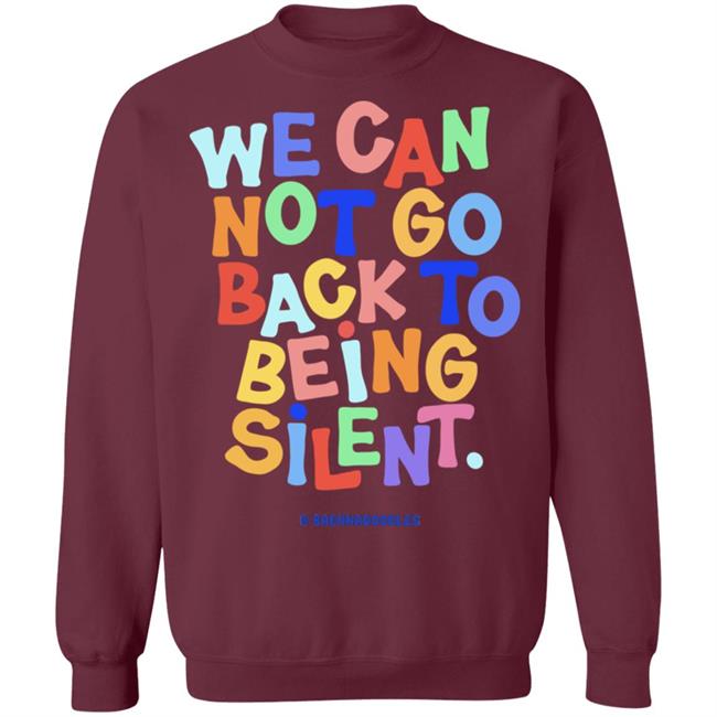 We Can Not Go Back To Being Silent T Shirt Blm T Shirt Black Hoodie Sweatshirt We Can Not Go Back To Being Silent T Shirt Blm T Shirt Black Hoodie Sweatshirt