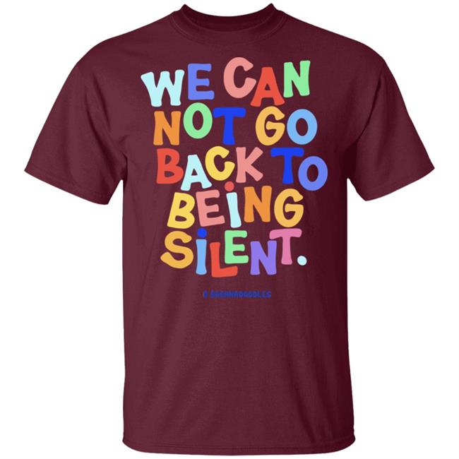 We Can Not Go Back To Being Silent T Shirt Blm T Shirt Black Hoodie Sweatshirt We Can Not Go Back To Being Silent T Shirt Blm T Shirt Black Hoodie Sweatshirt