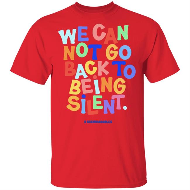 We Can Not Go Back To Being Silent T Shirt Blm T Shirt Black Hoodie Sweatshirt We Can Not Go Back To Being Silent T Shirt Blm T Shirt Black Hoodie Sweatshirt