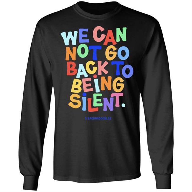 We Can Not Go Back To Being Silent T Shirt Blm T Shirt Black Hoodie Sweatshirt We Can Not Go Back To Being Silent T Shirt Blm T Shirt Black Hoodie Sweatshirt