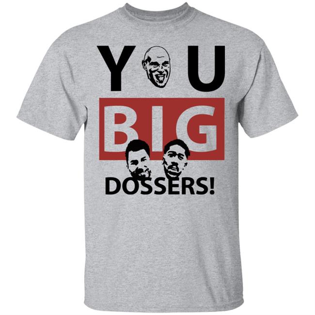 You Big Dossers Shirt White Hoodie Sweatshirt You Big Dossers Shirt White Hoodie Sweatshirt