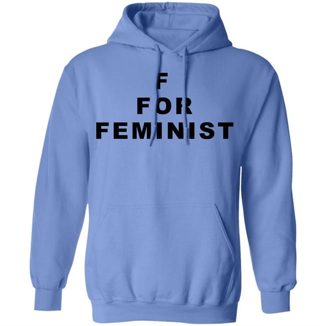 f for feminist t shirt White Hoodie Sweatshirt f for feminist t shirt White Hoodie Sweatshirt