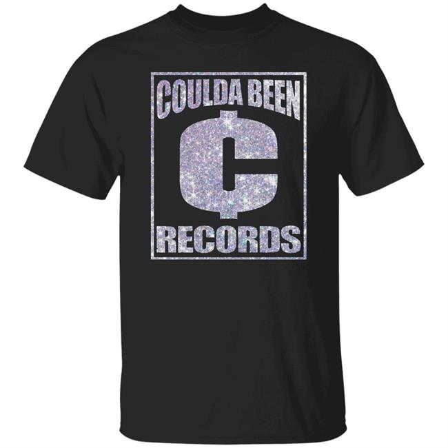 Coulda Been Records Shirt Hoodie Sweatshirt