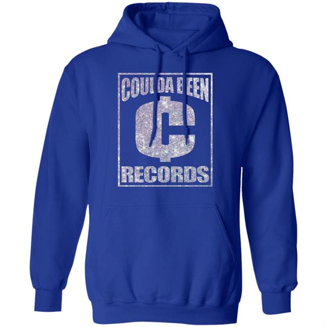 Coulda Been Records Shirt Hoodie Sweatshirt Coulda Been Records Shirt Hoodie Sweatshirt