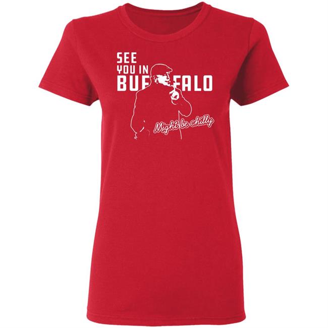 See You In Buffalo Might Be Chilly Hoodie Official See You In Buffalo Might Be Chilly Black T-Shirt See You In Buffalo Might Be Chilly Hoodie Official See You In Buffalo Might Be Chilly Black T-Shirt