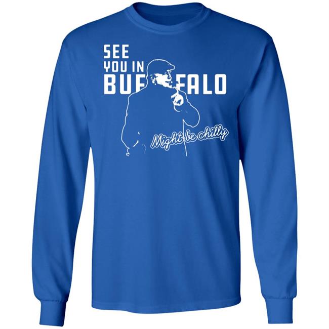See You In Buffalo Might Be Chilly Hoodie Official See You In Buffalo Might Be Chilly Black T-Shirt See You In Buffalo Might Be Chilly Hoodie Official See You In Buffalo Might Be Chilly Black T-Shirt