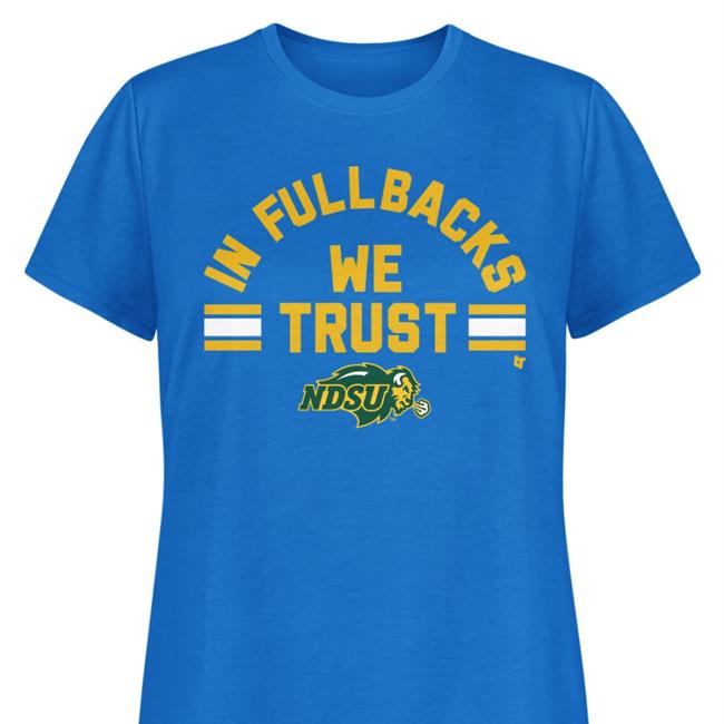 Breaking T Store NDSU In Fullbacks We Trust Hoodied Sweatshirt