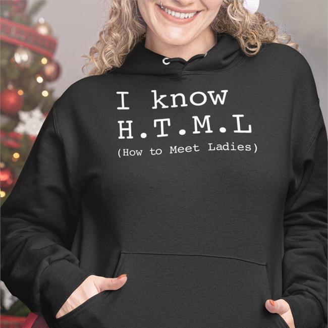 Forest I Know Html How To Meet Ladies Shirt Shirts That Go Hard