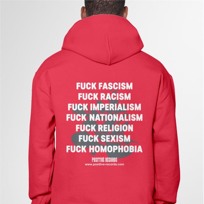 The Hoarse Whisperer Fuck Fascism Fuck Racism Fuck Imperialism Fuck Nationalism Fuck Religion Fuck Sexism Fuck Homophobia Shirt Positive Records