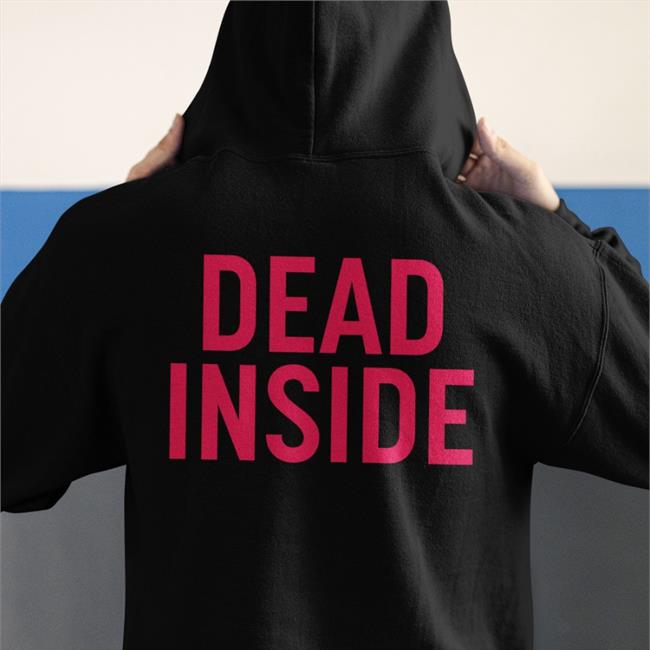 Shirts That Go Hard Dead Inside Hoodie Long Sleeve T Shirt Black