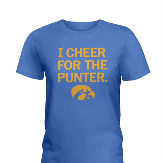I Cheer For The Punter Iowa Hawkeyes T Shirt