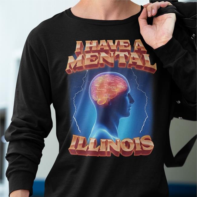 I Have A Mental Illinois Sweatshirt