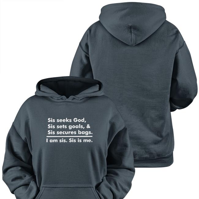 Sis Seeks God Sis Sets Goals & Sis Secures Bags I Am Sis Sis Is Me Tee Linda Osifo