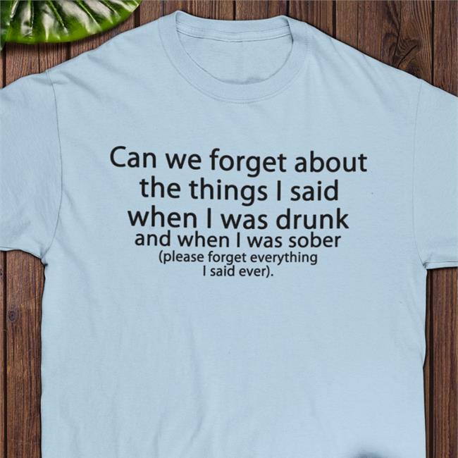 Shirts That Go Hard Can We Forget Shirts