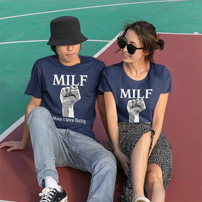 Milf Man I Love Fisting Hoodie The Good Shirts Store