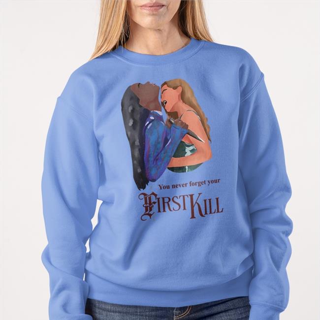 You Never Forget Your First Kill New Shirt Princess Weekes