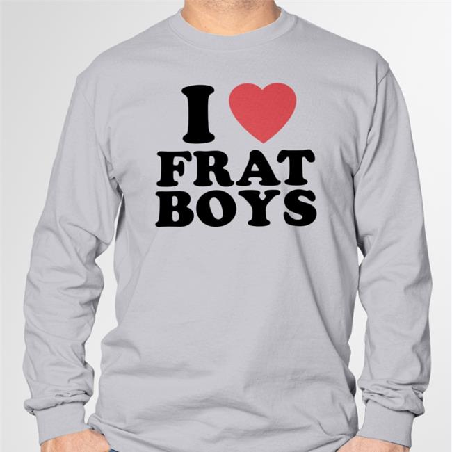 I Love Frat Boys Hat I Love Frat Boys Hoodie