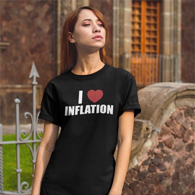 I Love Inflation T Shirt