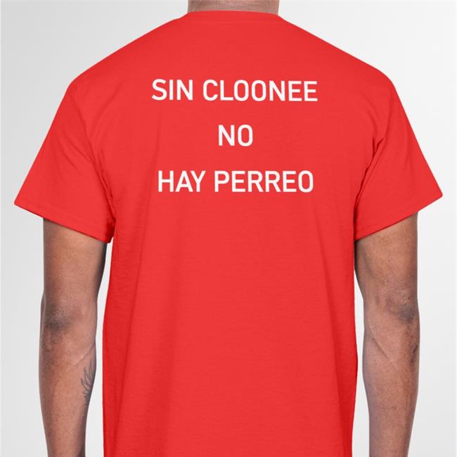Sin Cloonee No Hay Perreo Tee