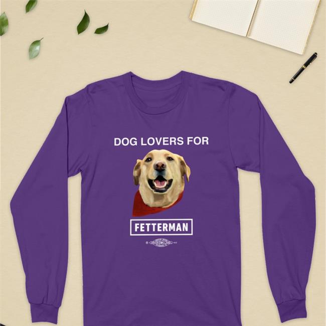 John Fetterman Dog Lovers For Fetterman Shirt PuppyKiller