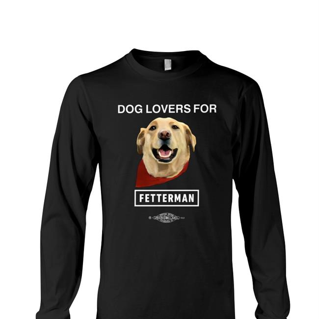 John Fetterman Dog Lovers For Fetterman Shirt Puppy Killer