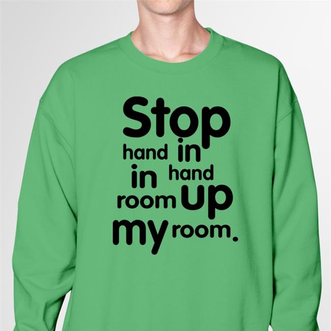 Avacadokoala Stop Hand In Hand Up In My Room Shirt Thanksihateit