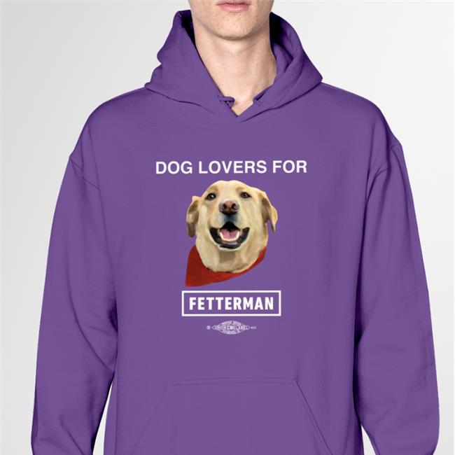 John Fetterman Dog Lovers For Fetterman Shirt PuppyKiller