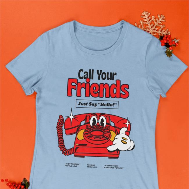 Call Your Friends Just Say Hello Long Sleeve T Shirt