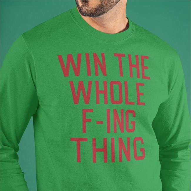 Win The Whole F-Ing Thing Hoodie Sweatshirt