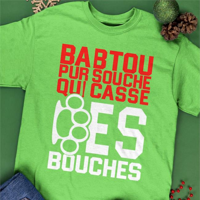 Babtou Pur Souche Qui Casse Des Bouches Shirt Cabochard Store Jackybooooy