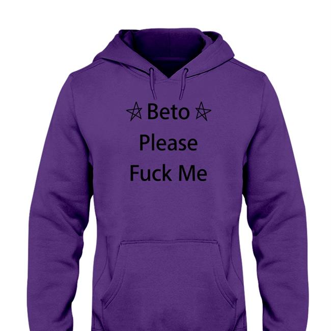 Roger Beto Please Fuck Me Shirt Beto O'rourke
