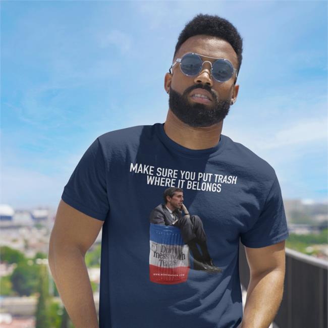 Black Make Sure You Put Trash Where It Belongs Shirt PammsyHere
