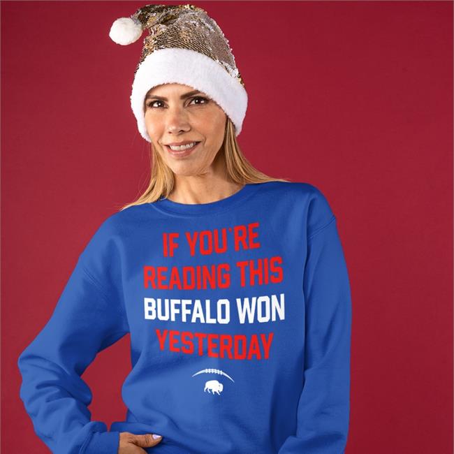 If You're Reading This Buffalo Won Yesterday Shirt