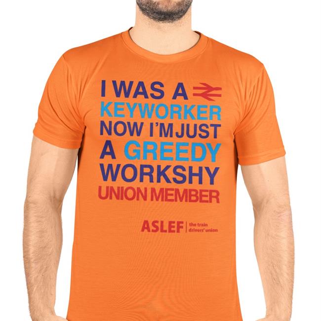 I Was A Keyworker Now I'm Just A Greedy Workshy Union Member Shirt White Ben Claimant