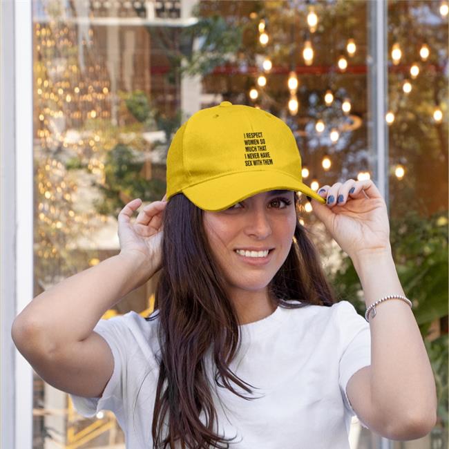 Shirts That Go Hard I Respect Women So Much That I Never Have Sex With Them Embroidered Hat